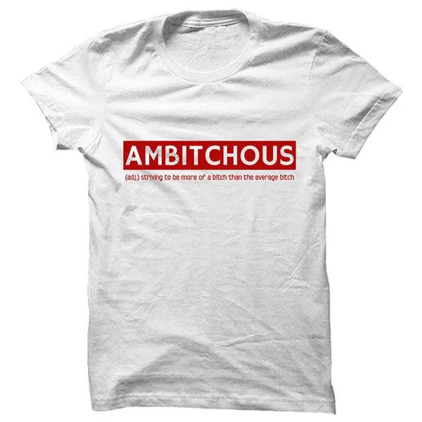 Ambitchous T-shirt