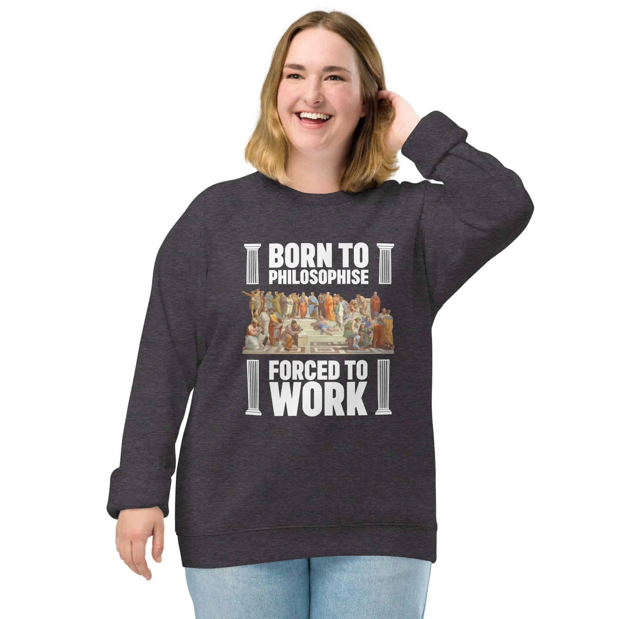 Born To Philosophise - Forced To Work (UK) - Eco Sweatshirt